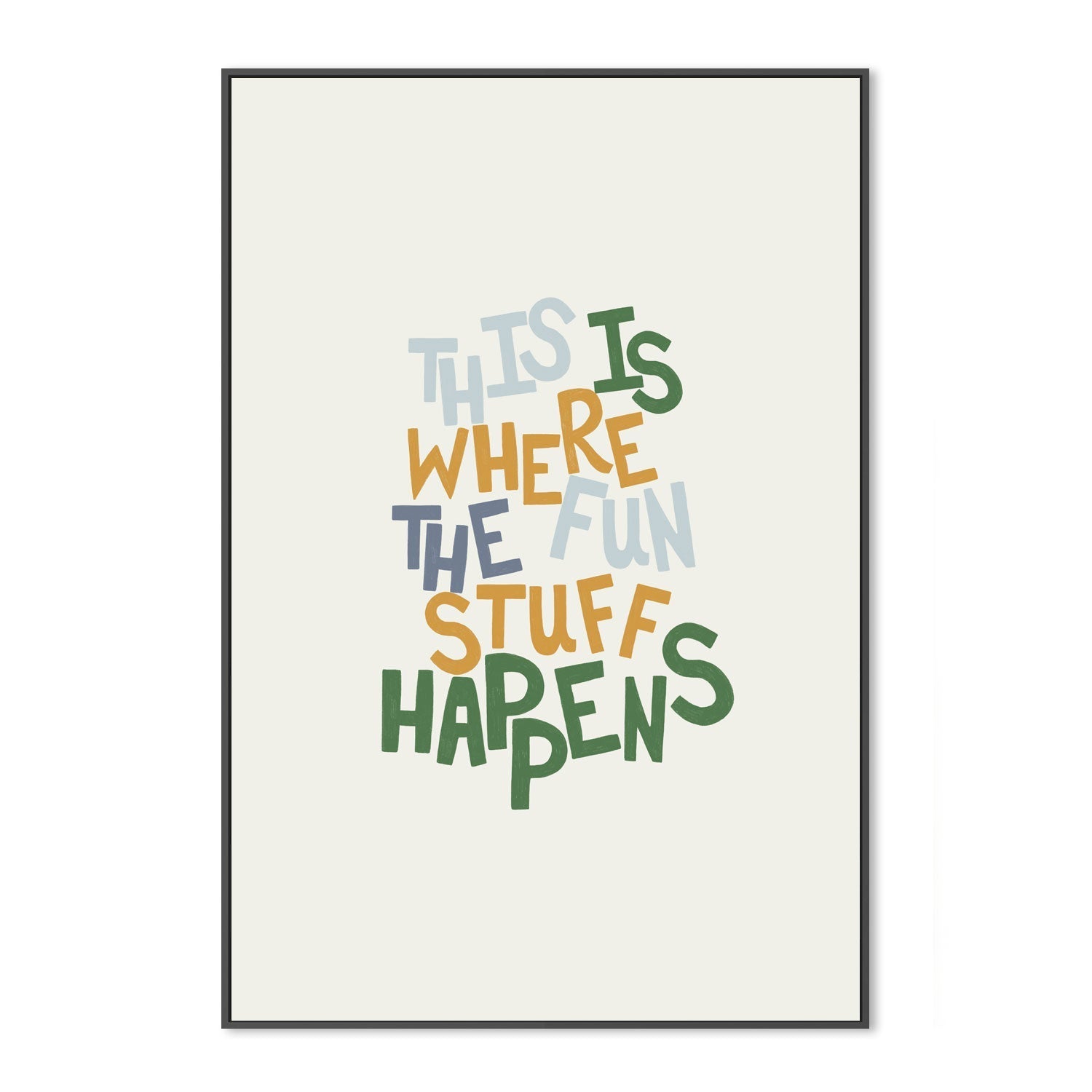 wall-art-print-canvas-poster-framed-This is where the fun stuff happens , By Menina Lisboa-3